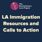 Los Angeles Immigration Resources and Calls to Action